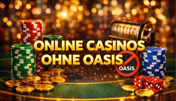 Casinos ohne Oasis Die besten Alternativen im Online-Spiel